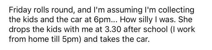 However, when the next drop-off came around, the OP's ex left the kids and took the car.