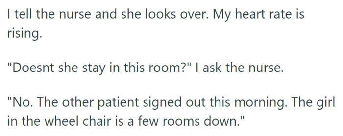 Worried, she informed the nurse about the girl's disappearance, only to discover that the girl belonged in a different room, leaving her bewildered.
