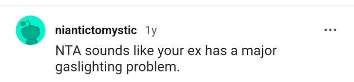 This Redditor believes the OP's ex has a major gaslighting problem