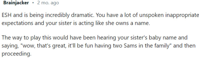 OP's sister is acting possessive over the name, while OP is overly sensitive about the situation