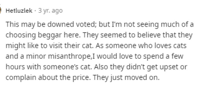This person was the odd one out, saying that they'd like to cat sit even if they don't get paid for it, which is interesting to note.