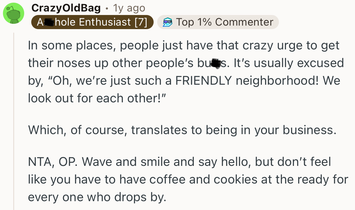 “In some places, people just have that crazy urge to get their noses into other people’s business.”