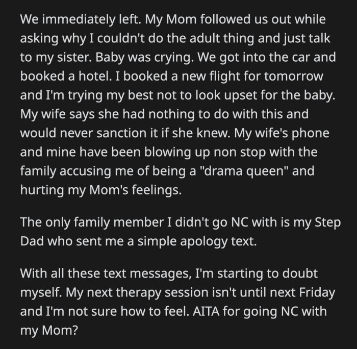 They went to a hotel and booked tickets home. OP's wife reassured him that she had nothing to do with his family's intervention. They have been calling and texting them, so OP decided to cut ties with everyone involved, save for his stepfather who was apologetic.