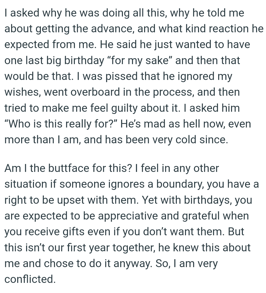 The OP was upset that he ignored his wishes and went overboard in the process