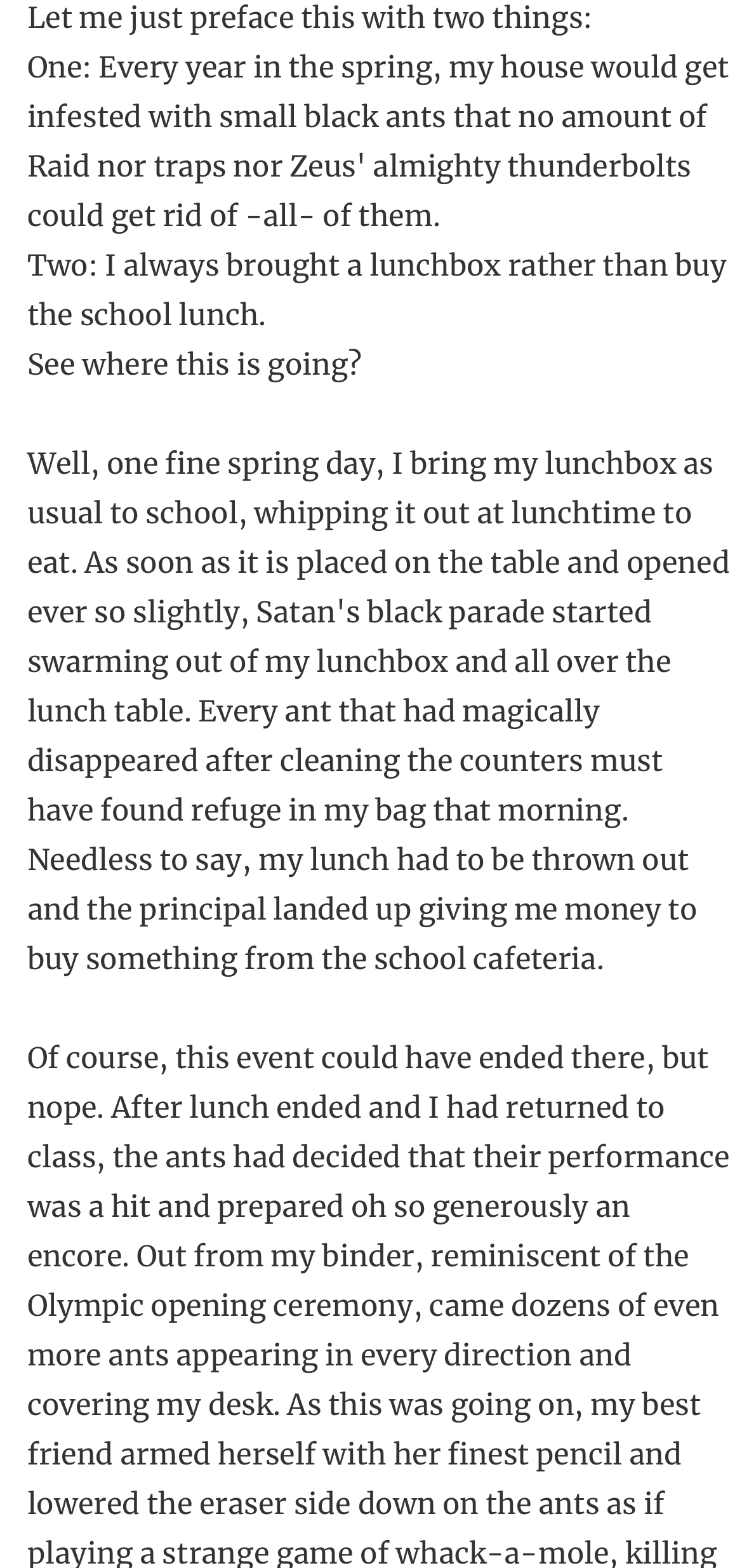 19. Ant-infested lunchboxes and desk drawers staging a coordinated invasion during class. Just another day in the life of a high school student—or maybe an ant whisperer?