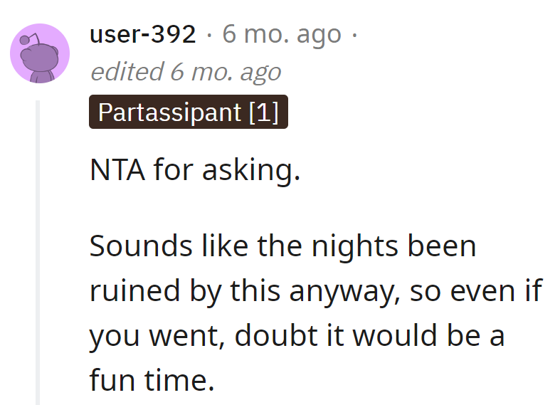 The night seems ruined by now, so even if she went, it would probably be a damp squib.