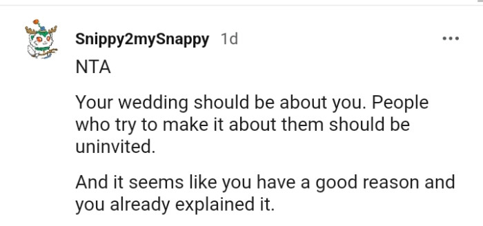 People who try to make the OP's wedding about them should be uninvited