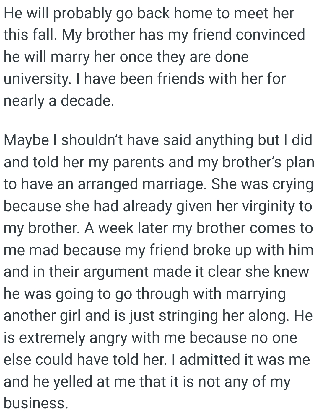 A week later, OP's brother comes to her mad because her friend broke up with him