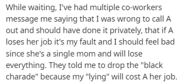 Some coworkers told OP that she should feel bad since she's going to cost A her job