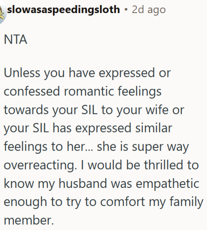 A wife is overreacting about her husband comforting her own sister