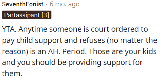 OP is in the wrong if she refuses to pay court-ordered child support; it's her responsibility to support her children.