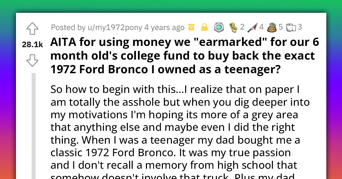 New Dad Spends $12,000 From His Baby's College Fund To Buy A Beat Up Bronco He Used To Own As A Teenager, Asks Redditors If He Did Anything Wrong