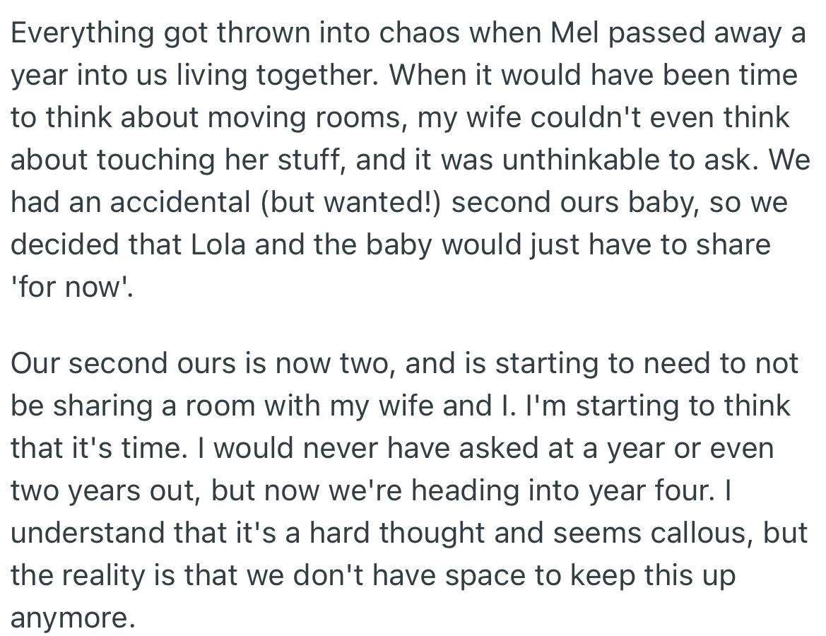 Within a year of living together, one of OP’s stepkids (Mel) passed away. As the family grew bigger, OP felt it was time to move Mel’s things so that someone else could occupy the space.