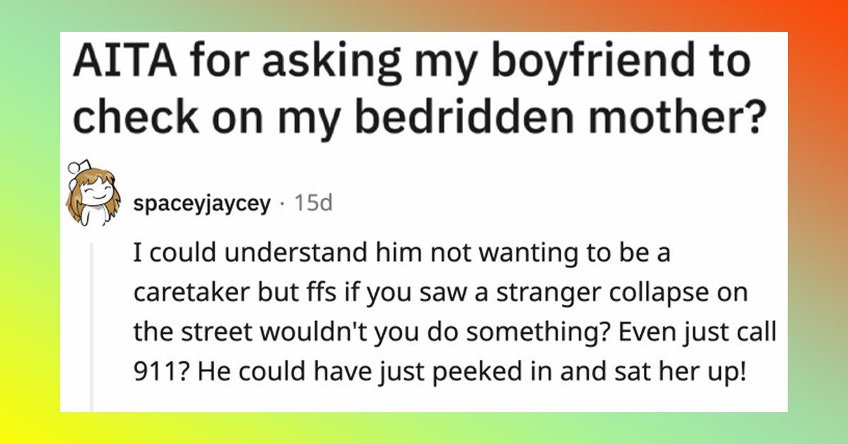 Devoted Daughter Asks If She's Wrong For Asking Her Stay-At-Home Boyfriend To Check On Her Bedridden Mother