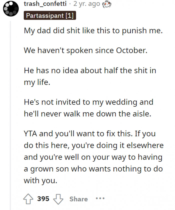 You wouldn’t want this kid to grow up distant from you, OP!