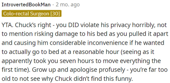 The roommate is correct in asserting that OP greatly invaded his privacy.