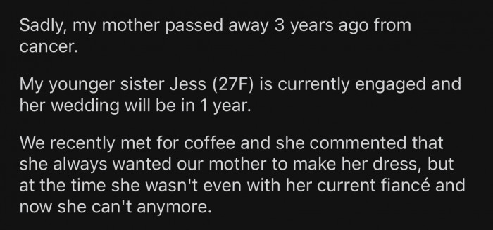 OP's mom passed away before she could make the younger sister's dress.