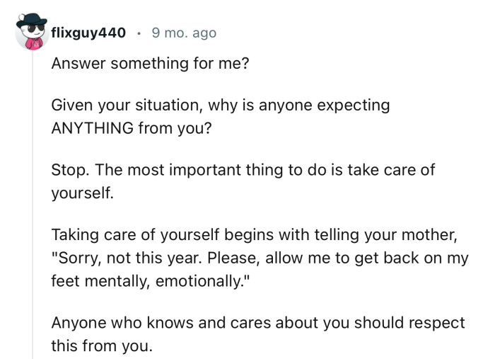 “Stop. The most important thing to do is take care of yourself.”