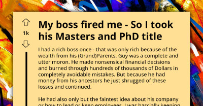 From Fired To Vindicated - How I Exposed My Boss's Fake Degrees