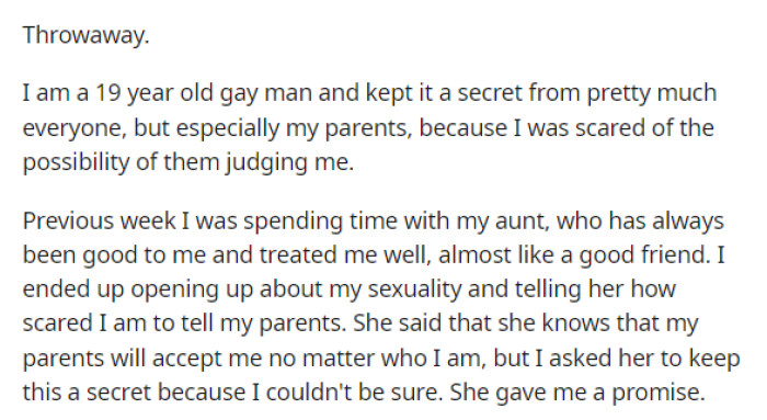 OP basically starts off his post by being upfront and saying that he's gay and just told his aunt recently.
