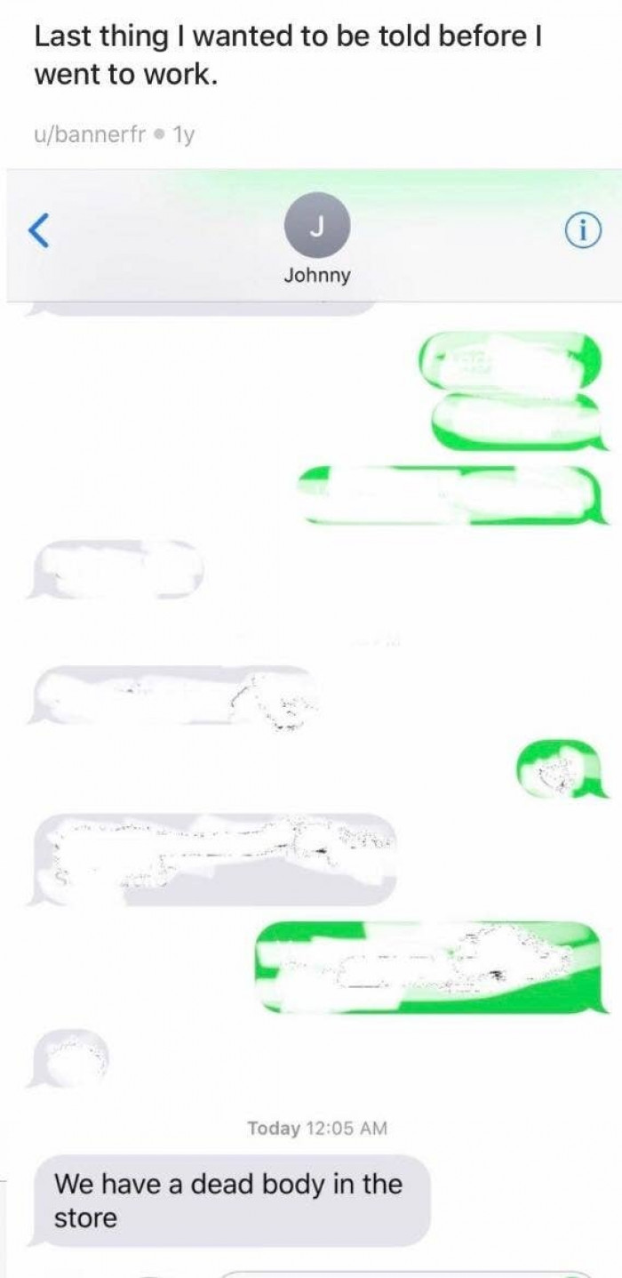 6. We're hoping that this person works at a morgue and nowhere else