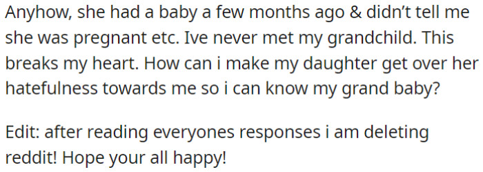 The daughter had a baby without informing OP, who now wants advice on how to reconcile and meet her grandchild.