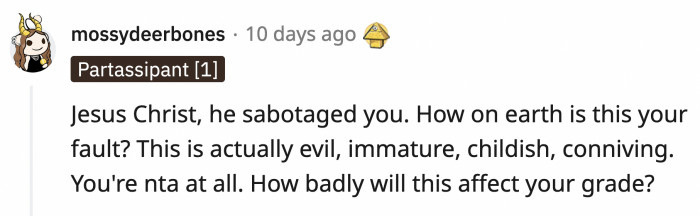 OP didn't do anything wrong at all. His actions could have caused her to fail a subject in her last year of school.