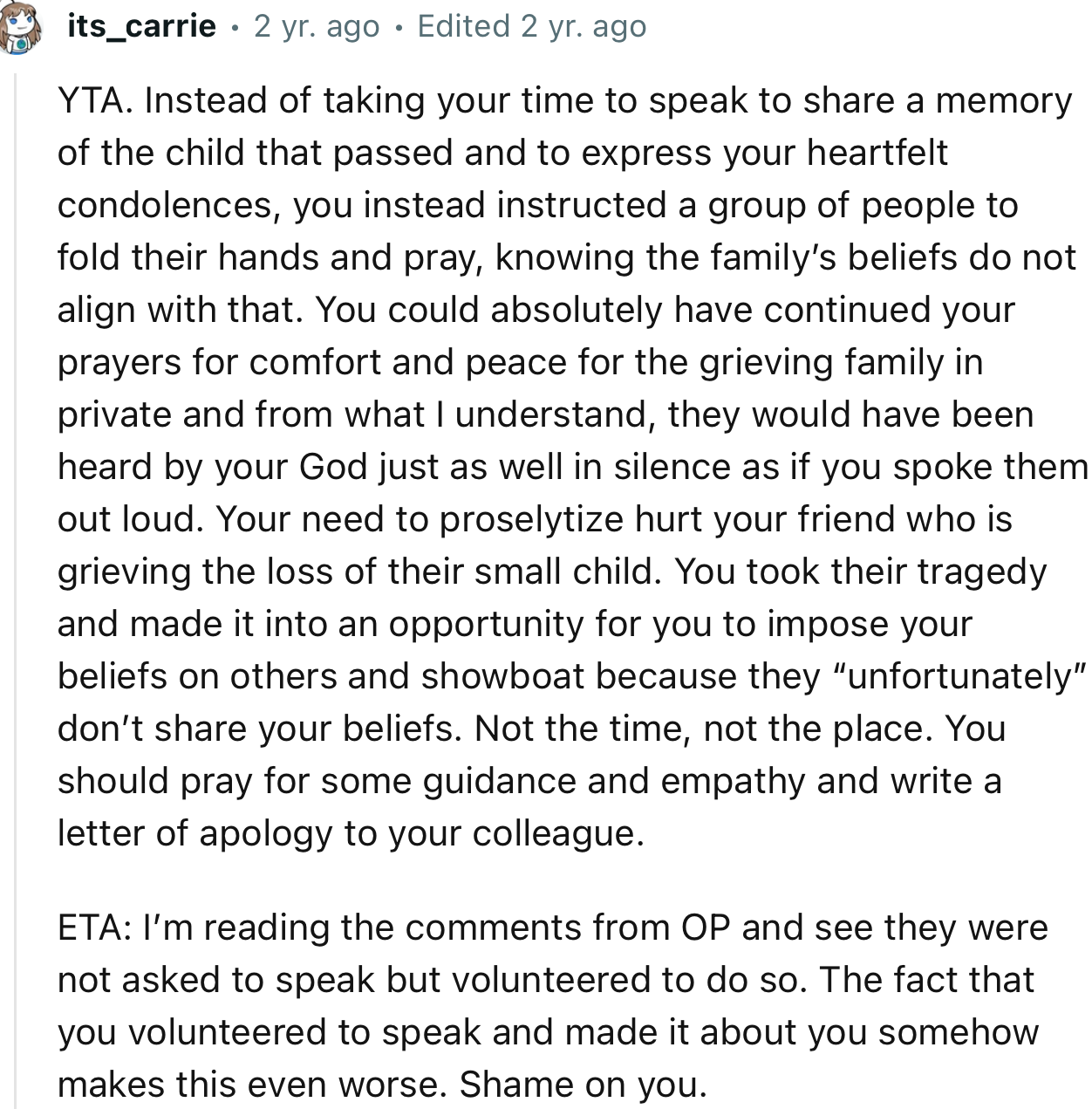 “YTA. You took their tragedy and made it into an opportunity for you to impose your beliefs on others.”
