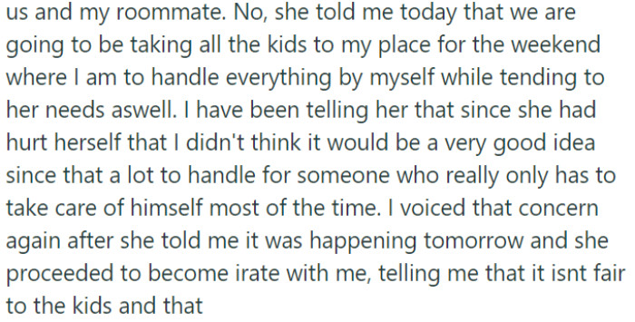 OP's partner insists on bringing all the kids to his place for the weekend, despite OP's concerns about his ability to handle everything alone.