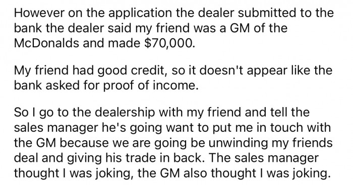 Since OP's friend has good credit, the bank never asked for proof of income.