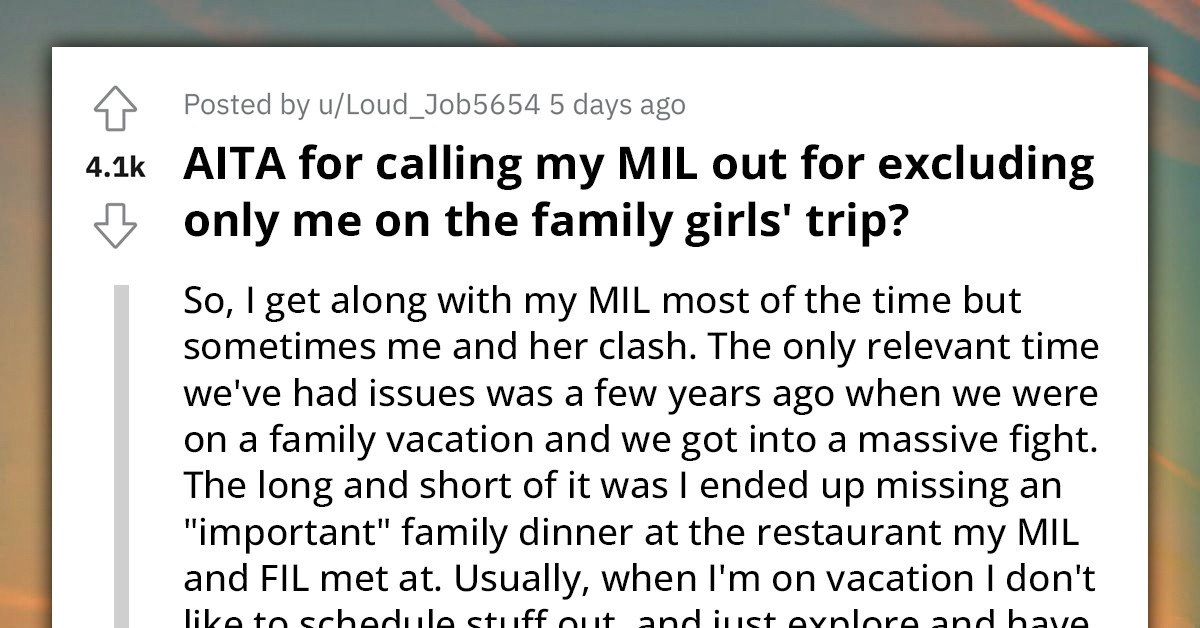 Redditor Gets Slammed For Her "Entitled, Gross Behavior" When Her MIL Refuses To Pay For Her To Go On A Family Trip