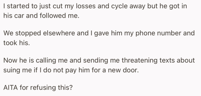 They exchanged numbers in a bid to settle amicably, but he has been calling and sending threatening texts messages to OP ever since