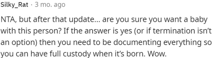 OP needs to reconsider her wish to have a baby with her current partner