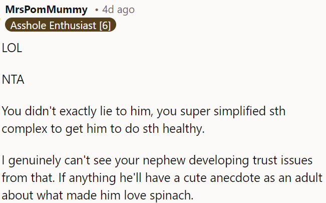 OP didn't lie; he just simplified something complex to get him to eat healthily.