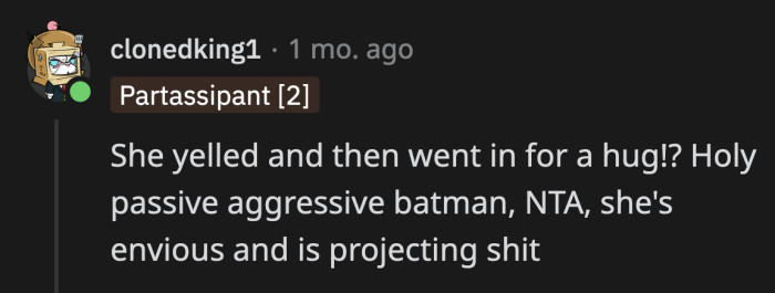 Did she really expect OP to console her after all those baseless accusations?