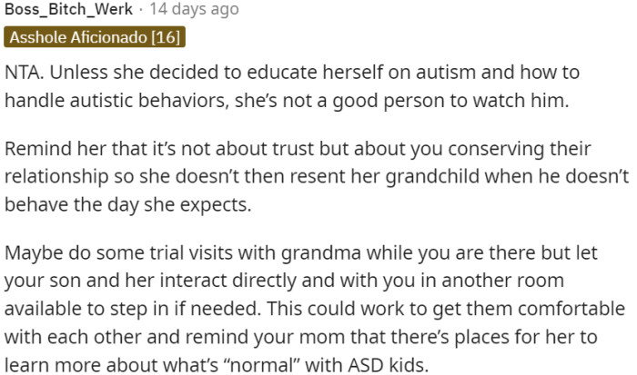 It is crucial for OP's mother to educate herself about autism and how to handle autistic behaviors if she wishes to be an appropriate caregiver for OP's son