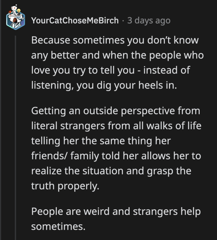 She might have needed the final push to accept what she already knows: that she will be better off without her boyfriend.