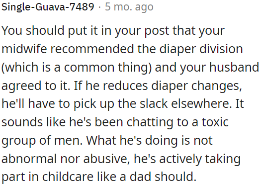 His involvement in childcare is normal and responsible, despite negative influences from some friends.