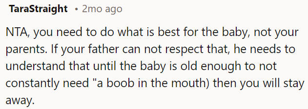OP needs to put her baby's needs first, even if it means keeping her distance from family who don't respect that.