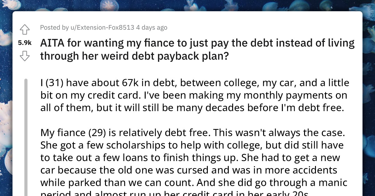 Woman Who Cleared Her Debts Wants Her BF To Do The Same Before Marriage And Offers Him Plan And Support, But He Just Wants Her To Pay Off His Debt, Calls Her Plans "Weird"