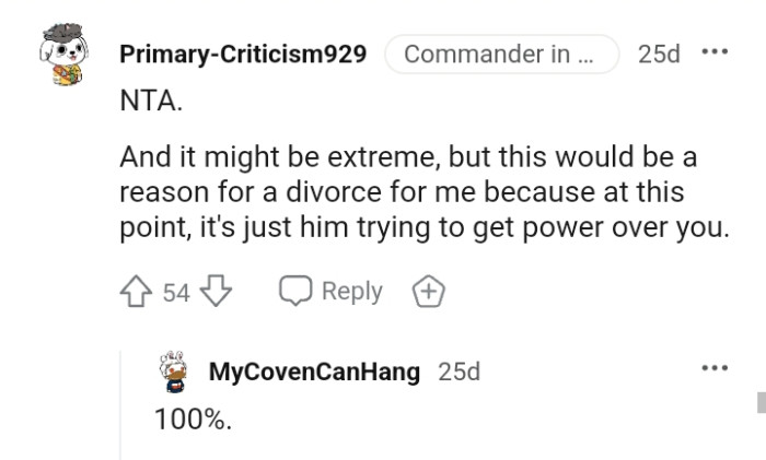 It is just him trying to get power over the OP