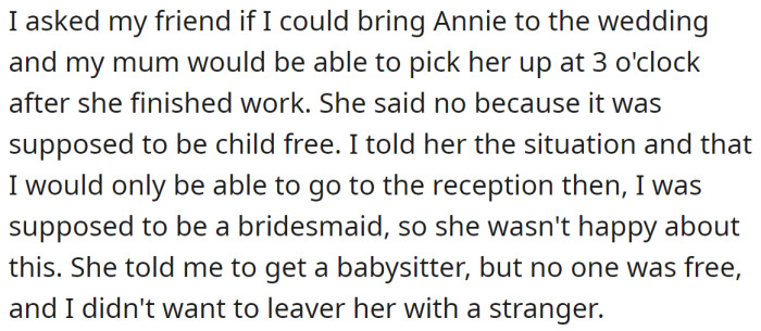 So the OP asked her friend to bring her daughter to the wedding, but her request was denied: