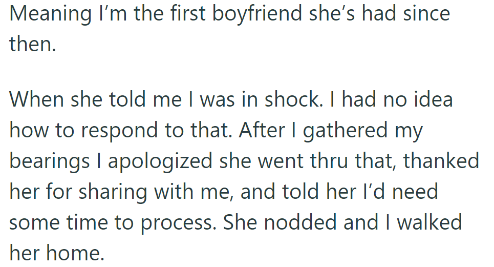 He discovered he's her first boyfriend since her trauma, apologized, thanked her, and asked for time.