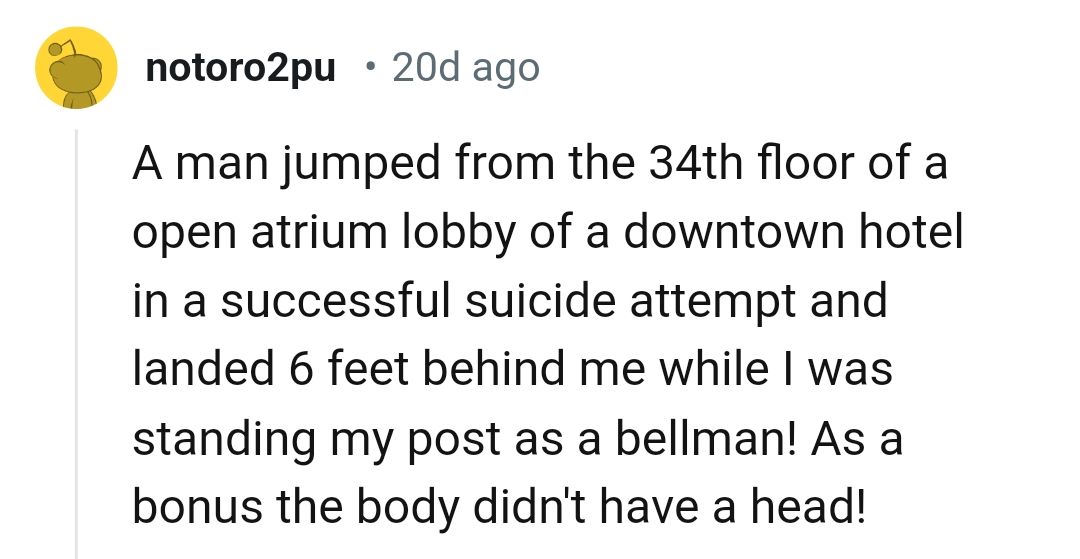 3. The body didn't have a head