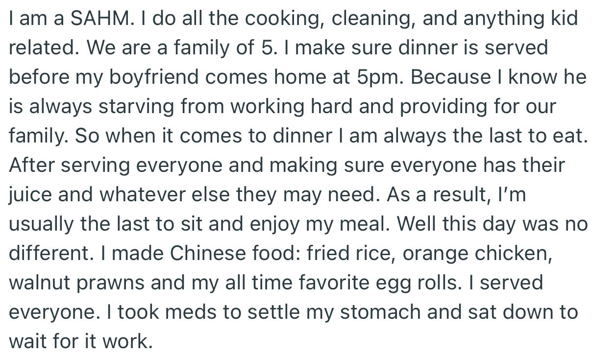OP is a SAHM, who focuses on catering to the kids and making sure her boyfriend is well-fed after he returns from work