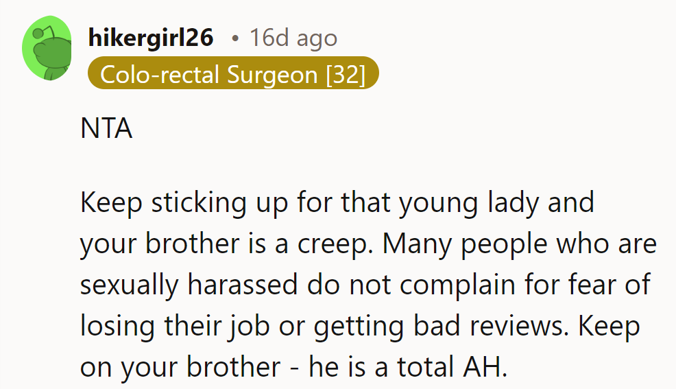NTA. They’re right—he’s a creep. Many fear retaliation. Keep calling him out; he's an AH.