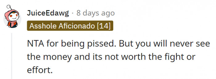13. The money does not seem worth all the hassle