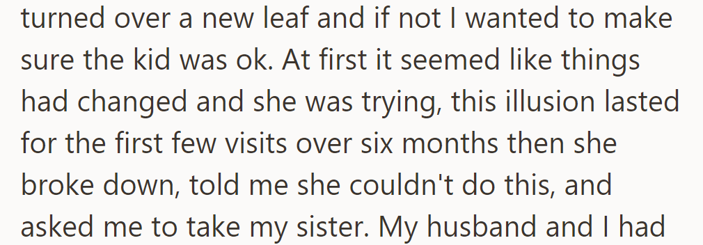 Hoping her mother had changed and to ensure her sister's well-being, she discovered otherwise and was asked to take her sister.