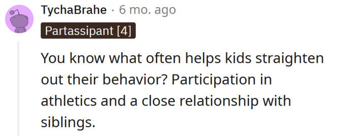 Perhaps running will improve her behavior.