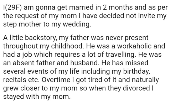 OP got tired of it and naturally grew closer to her mom, so when they divorced, OP stayed with her mom.